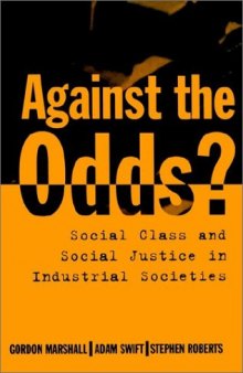 Against the Odds?: Social Class and Social Justice in Industrial Societies  