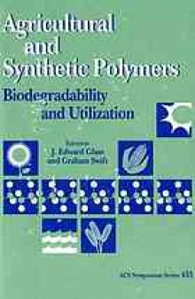 Agricultural and Synthetic Polymers. Biodegradability and Utilization
