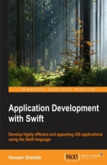 Application Development with Swift: Develop highly efficient and appealing iOS applications by using the Swift language