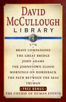 David McCullough Library E-book Box Set: 1776, Brave Companions, The Great Bridge, John Adams, The Johnstown Flood, Mornings on Horseback, Path Between the Seas, Truman, The Course of Human Events
