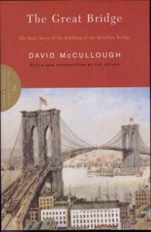 The Great Bridge: The Epic Story of the Building of the Brooklyn Bridge  