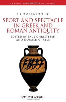 A companion to sport and spectacle in Greek and Roman antiquity