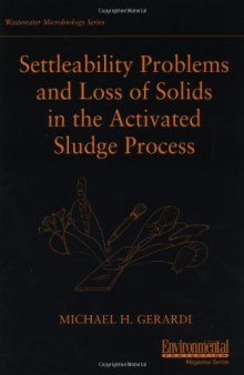 Settleability Problems and Loss of Solids in the Activated Sludge Process (Wastewater Microbiology Series)