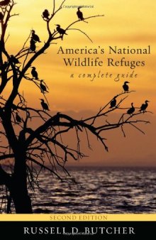 America's National Wildlife Refuges, 2nd Edition: A Complete Guide (America's National Wildlife Refuges: A Complete Guide)