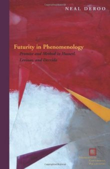 Futurity in phenomenology : promise and method in Husserl, Levinas, and Derrida