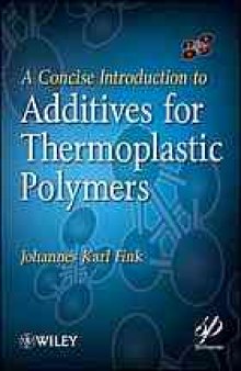 A concise introduction to additives for thermoplastic polymers