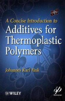 A Concise Introduction to Additives for Thermoplastic Polymers (Wiley-Scrivener)