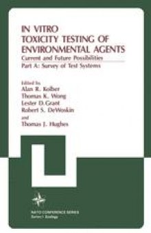 In Vitro Toxicity Testing of Environmental Agents: Current and Future Possibilities Part A: Survey of Test Systems