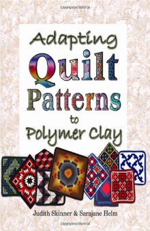 Adapting Quilt Patterns to Polymer Clay