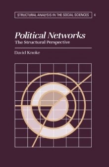 Political Networks: The Structural Perspective (Structural Analysis in the Social Sciences)