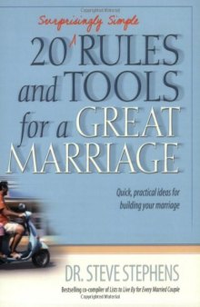 20 (Surprisingly Simple) Rules and Tools for a Great Marriage