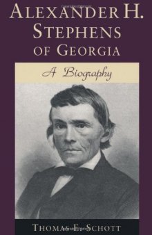 Alexander H. Stephens of Georgia: A Biography