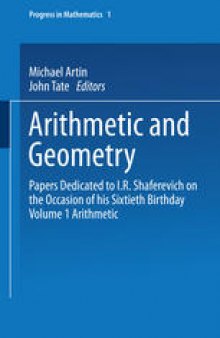 Arithmetic and Geometry: Papers Dedicated to I.R. Shafarevich on the Occasion of His Sixtieth Birthday Volume I Arithmetic