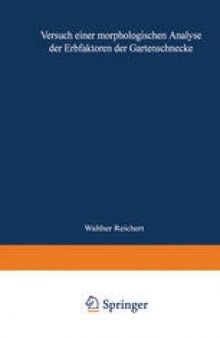 Versuch einer morphologischen Analyse der Erbfaktoren der Gartenschnecke: Inaugural-Dissertation zur Erlangung der Doktorwürde der Hohen Philosophischen Fakultät der Universität Leipzig