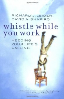 Whistle While You Work: Heeding Your Life's Calling