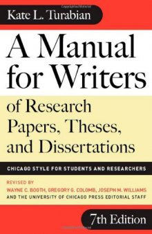 A Manual for Writers of Research Papers, Theses, and Dissertations, Seventh Edition: Chicago Style for Students and Researchers