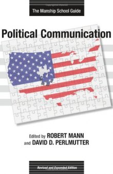Political Communication: The Manship School Guide