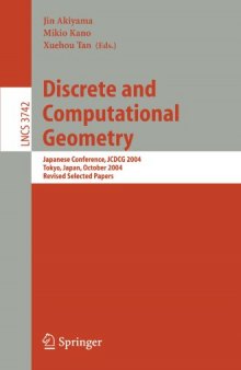 Discrete and Computational Geometry: Japanese Conference, JCDCG 2004, Tokyo, Japan, October 8-11, 2004, Revised Selected Papers