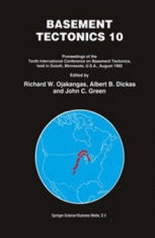 Basement Tectonics 10: Proceedings of the Tenth International Conference on Basement Tectonics, held in Duluth, Minnesota, U.S.A., August 1992