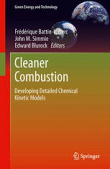 Cleaner Combustion: Developing Detailed Chemical Kinetic Models