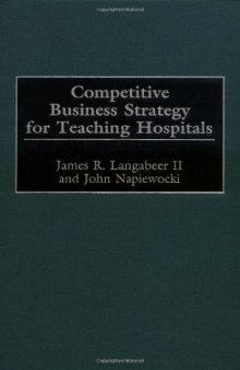Competitive business strategy for teaching hospitals