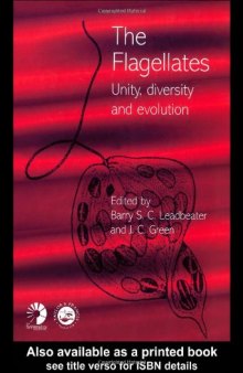 Flagellates: Unity, Diversity and Evolution (Systematics Association Special Volumes)