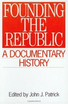 Founding the Republic: A Documentary History