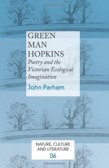 Green Man Hopkins: Poetry and the Victorian Ecological Imagination. (Nature, Culture & Literature)  