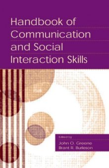 Handbook of Communication and Social Interaction Skills (Routledge Communication Series)