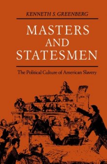 Masters and Statesmen: The Political Culture of American Slavery