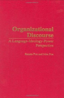 Organizational Discourse: A Language-Ideology-Power Perspective  