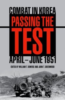 Passing the Test: Combat in Korea, April-June 1951 (Battles and Campaigns)