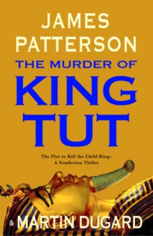 The Murder of King Tut: The Plot to Kill the Child King