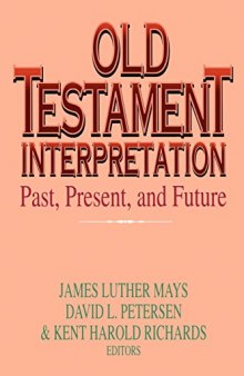 Old Testament Interpretation: Past, Present, and Future: Essays in Honor of Gene M. Tucker