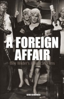 A Foreign Affair: Billy Wilder's American Films