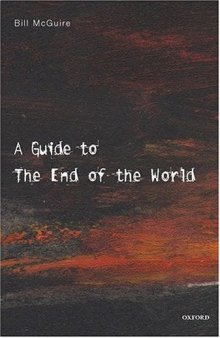 A Guide to the End of the World: Everything You Never Wanted to Know