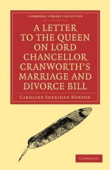 A Letter to the Queen on Lord Chancellor Cranworth's Marriage and Divorce Bill (Cambridge Library Collection - Women's Writing)