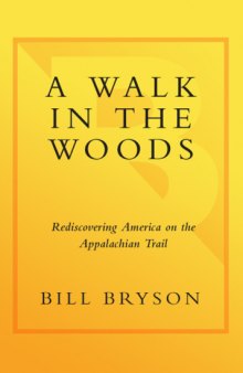 A Walk in the Woods: Rediscovering America on the Appalachian Trail  