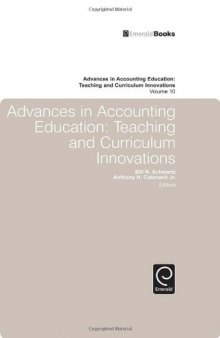 Advances in Accounting Education: Teaching and Curriculum Innovations, Vol. 10