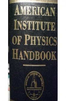 American Institute of Physics handbook. Section editors, Bruce H. Billings ... [et al.] Coordinating editor, Dwight E. Gray
