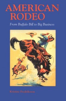 American Rodeo: From Buffalo Bill to Big Business