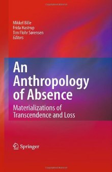 An Anthropology of Absence: Materializations of Transcendence and Loss