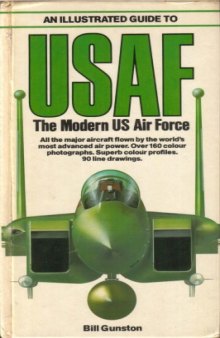 An Illustrated Guide to USAF the Modern US Air Force