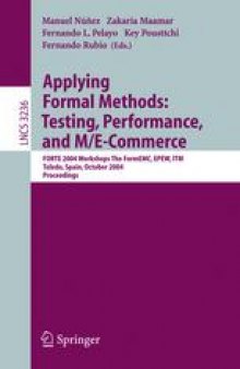 Applying Formal Methods: Testing, Performance, and M/E-Commerce: FORTE 2004 Workshops The FormEMC, EPEW, ITM, Toledo, Spain, October 1-2, 2004. Proceedings
