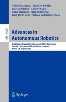 Advances in Autonomous Robotics: Joint Proceedings of the 13th Annual TAROS Conference and the 15th Annual FIRA RoboWorld Congress, Bristol, UK, August 20-23, 2012