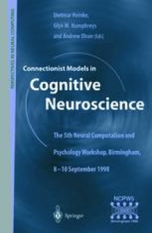 Connectionist Models in Cognitive Neuroscience: The 5th Neural Computation and Psychology Workshop, Birmingham, 8–10 September 1998