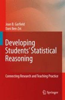 Developing Students’ Statistical Reasoning: Connecting Research and Teaching Practice