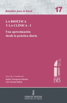 La Bioetica y la Clinica Una aproximación a la práctica diaria  Spanish