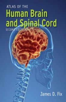 Atlas of the Human Brain and Spinal Cord 2nd Edition