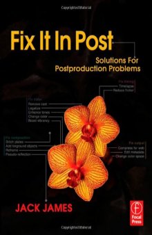 Fix It in Post; Solutions for Postproduction Problems, 2009 Edition